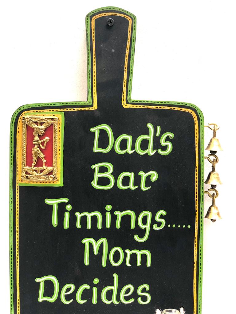 Dad's Bar Timings Mom Decides Quirky Wall Decorative Panel Tamrapatra